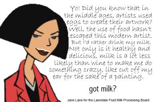 Jane asks, 'Got milk?'